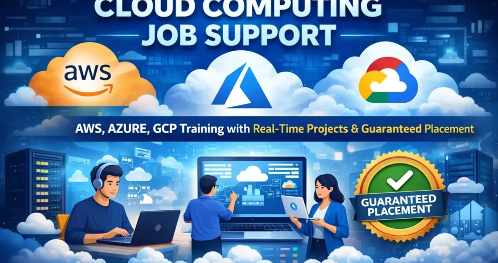 Cloud Computing Job Support: AWS, Azure, GCP Training with Real-Time Projects & Guaranteed Placement